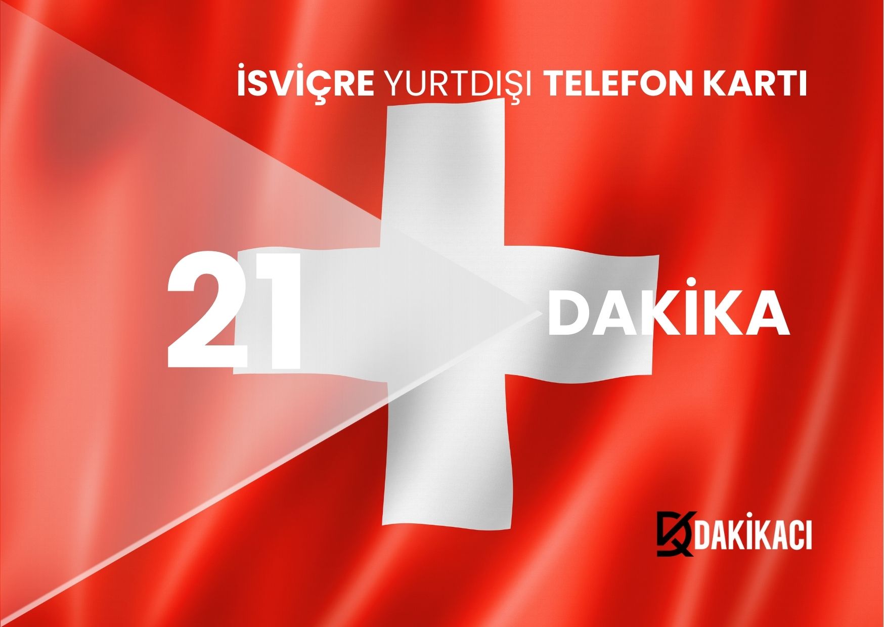 İSVİÇRE YURTDIŞI 21 DAKİKA PAKETİ